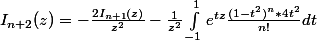 I_{n+2}(z) = - \frac{2I_{n+1}(z)}{z^2} - \frac{1}{z^2}\int_{-1}^{1}{e^{tz}\frac{(1-t^2)^n *4t^2}{n!}dt}